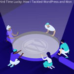 Third Time Lucky: How I Tackled WordPress and Won