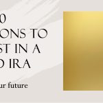 The Top Reasons to Invest in a Gold IRA for Retirement Income Security