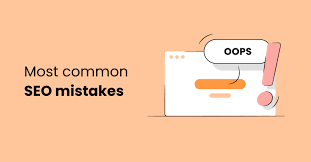 Common SEO Mistakes and How to Avoid Them.