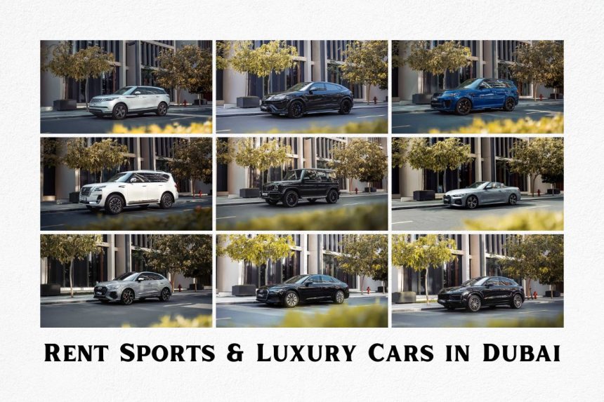 Luxury Car Rental Dubai Tips to Rent Sports & Luxury Cars in Dubai