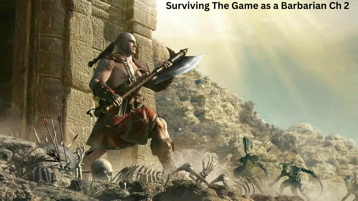 Surviving The Game as a Barbarian Ch 2 - Vents Magazine