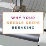 What should I do if my needle keeps breaking?