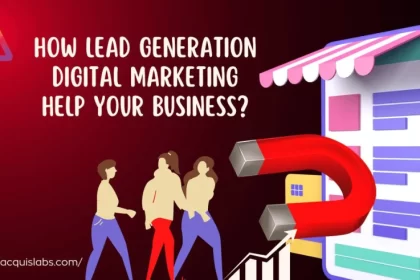 How Lead Generation Digital Marketing Help Your Business