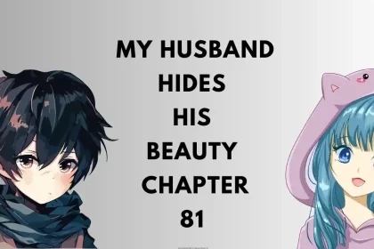 My Husband Hides His Beauty Chapter 81
