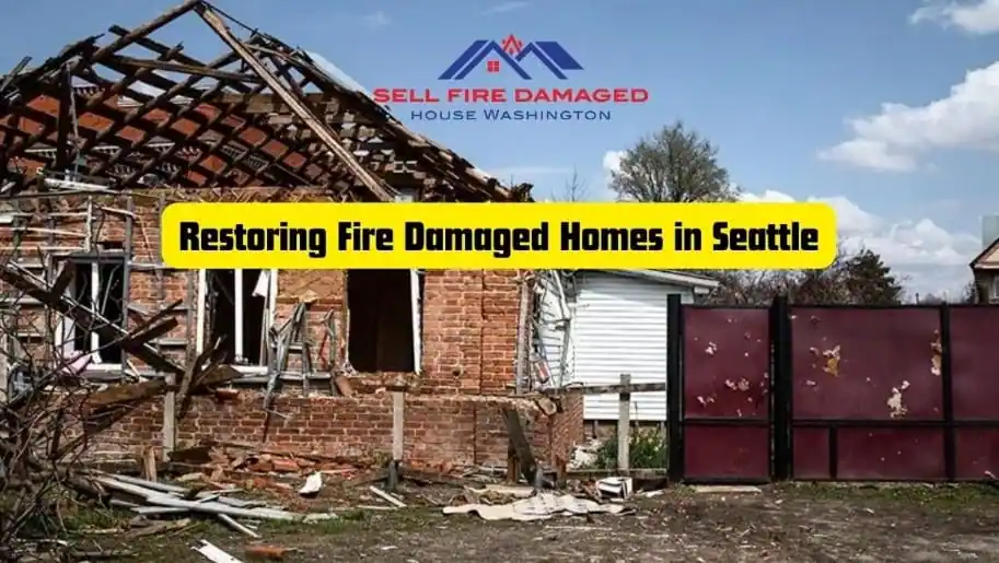 Restoring Fire Damaged Homes in Seattle